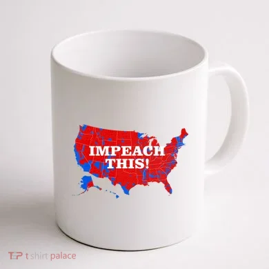 Trump's Impeachment Map Impeach This! Coffee Mug back