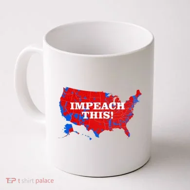 Trump's Impeachment Map Impeach This! Coffee Mug