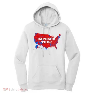 Trump's Impeachment Map Impeach This! Women's Hoodie