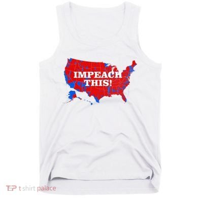 Trump's Impeachment Map Impeach This! Tank Top