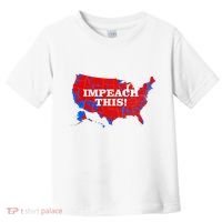Trump's Impeachment Map Impeach This! Toddler T-Shirt thumb 0