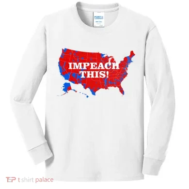 Trump's Impeachment Map Impeach This! Kids Long Sleeve Shirt