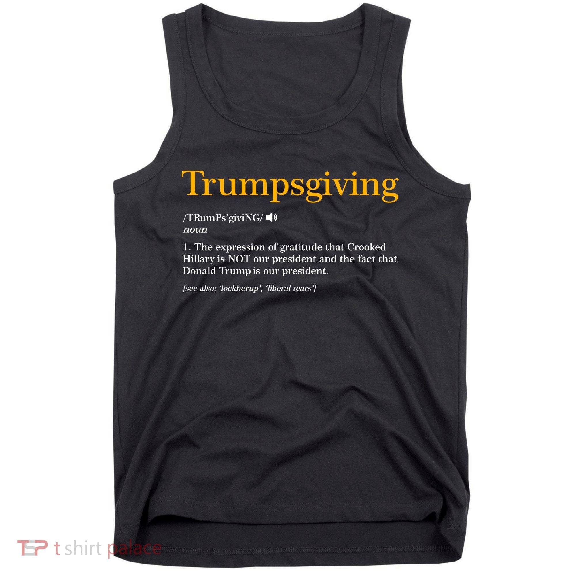 Trumpsgiving Being Thankful for Trump Thanksgiving Tank Top