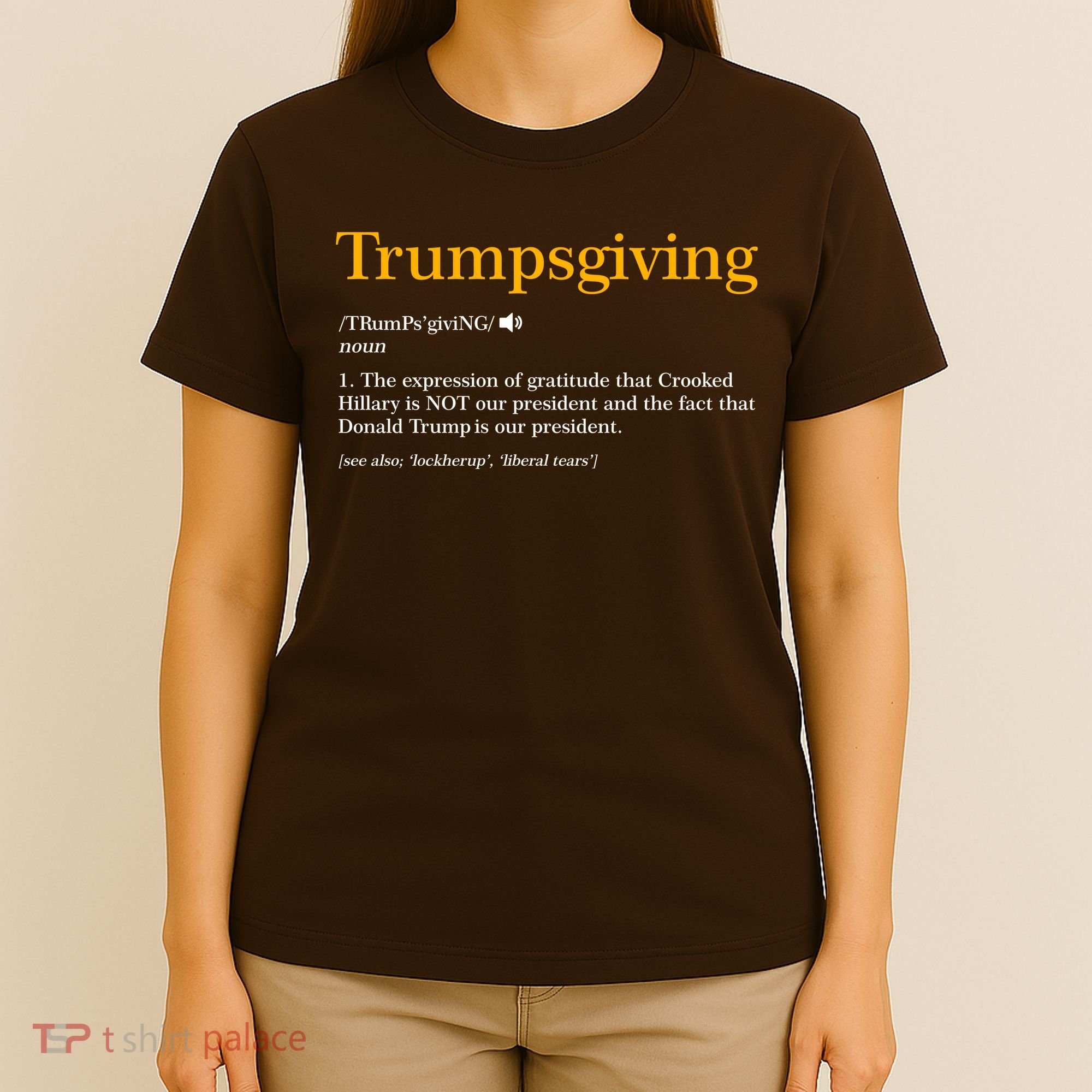 Trumpsgiving Being Thankful for Trump Thanksgiving T-Shirt