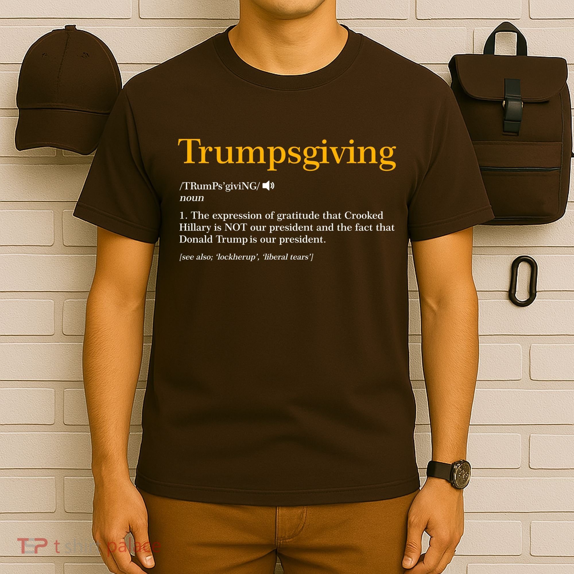 Trumpsgiving Being Thankful for Trump Thanksgiving T-Shirt