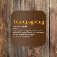Trumpsgiving Being Thankful for Trump Thanksgiving Coaster thumb 0