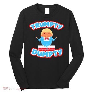 Trumpy Dumpty Funny Donald Trump Brick Wall Long Sleeve Shirt