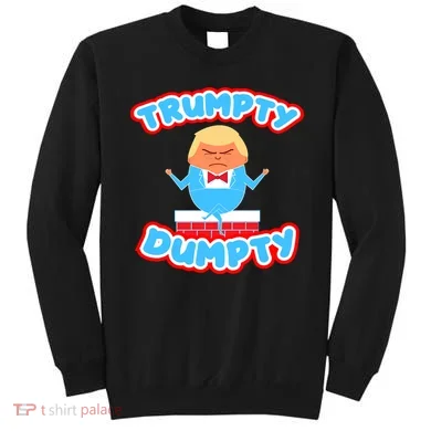 Trumpy Dumpty Funny Donald Trump Brick Wall Sweatshirt