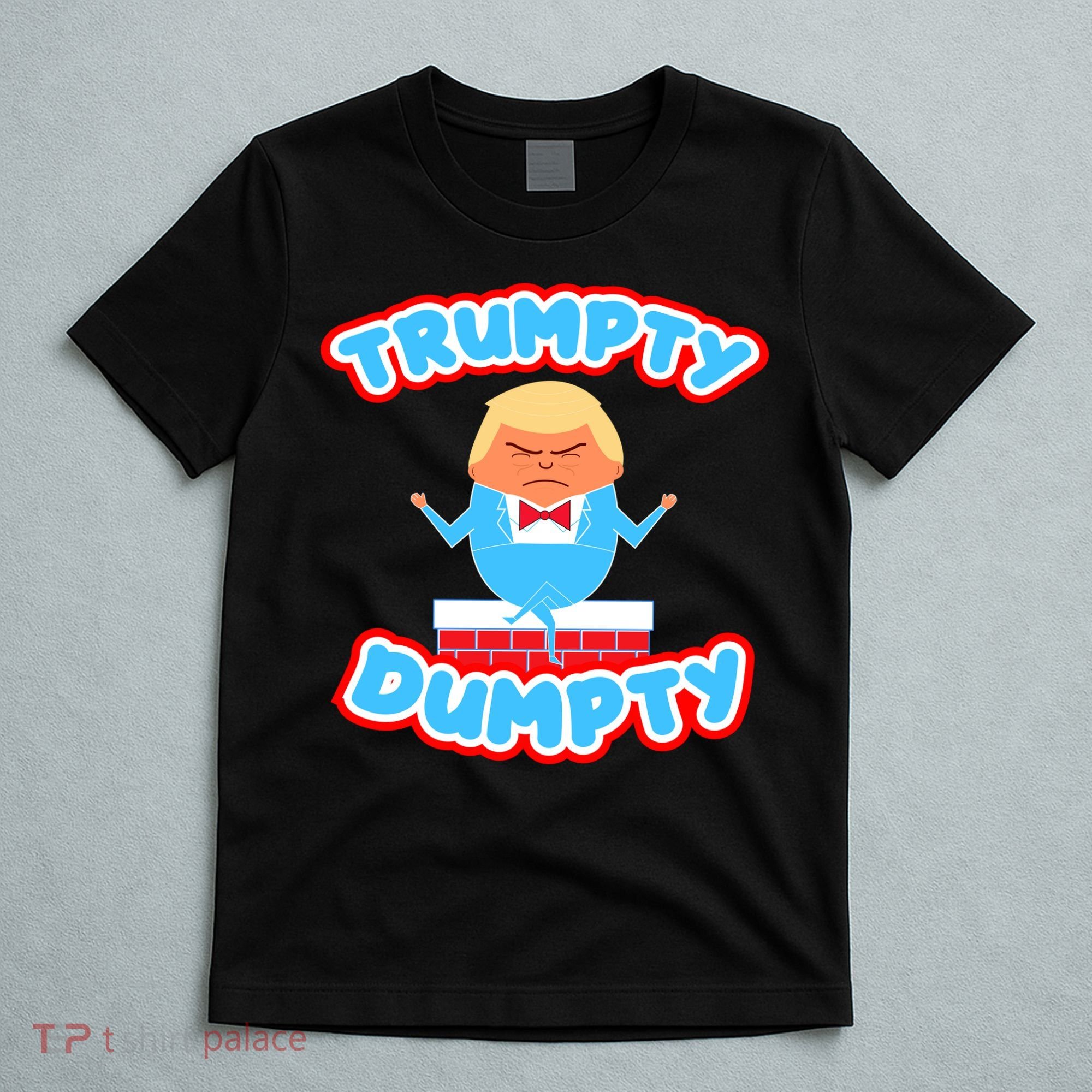 Trumpy Dumpty Funny Donald Trump Brick Wall T-Shirt
