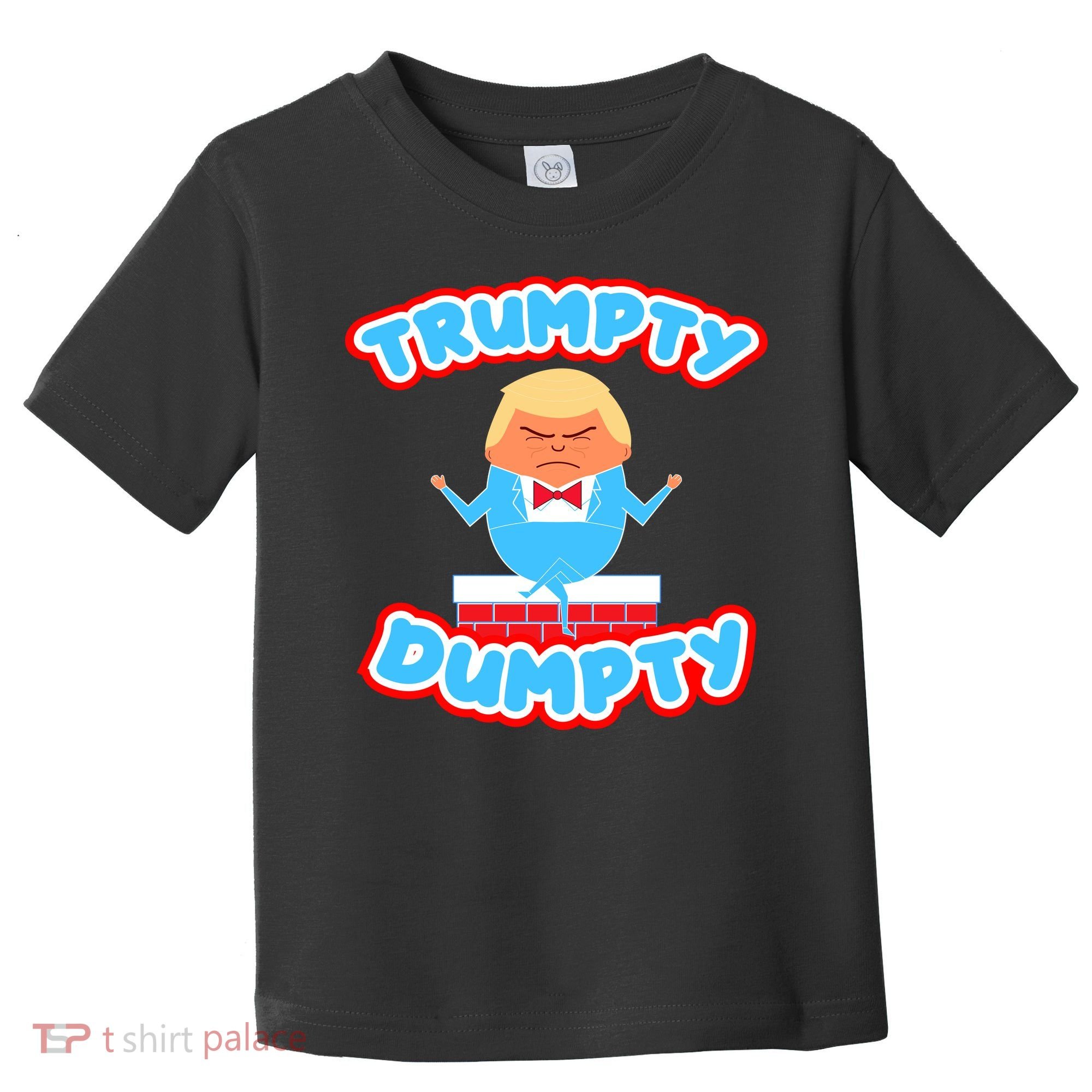 Trumpy Dumpty Funny Donald Trump Brick Wall Toddler T-Shirt