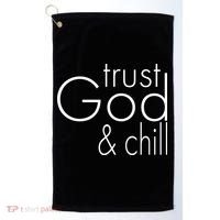 Trust God And Chill Golf Towel thumb 0