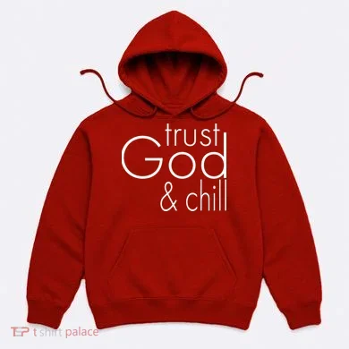 Trust God And Chill Hoodie