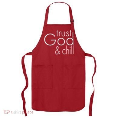 Trust God And Chill Apron