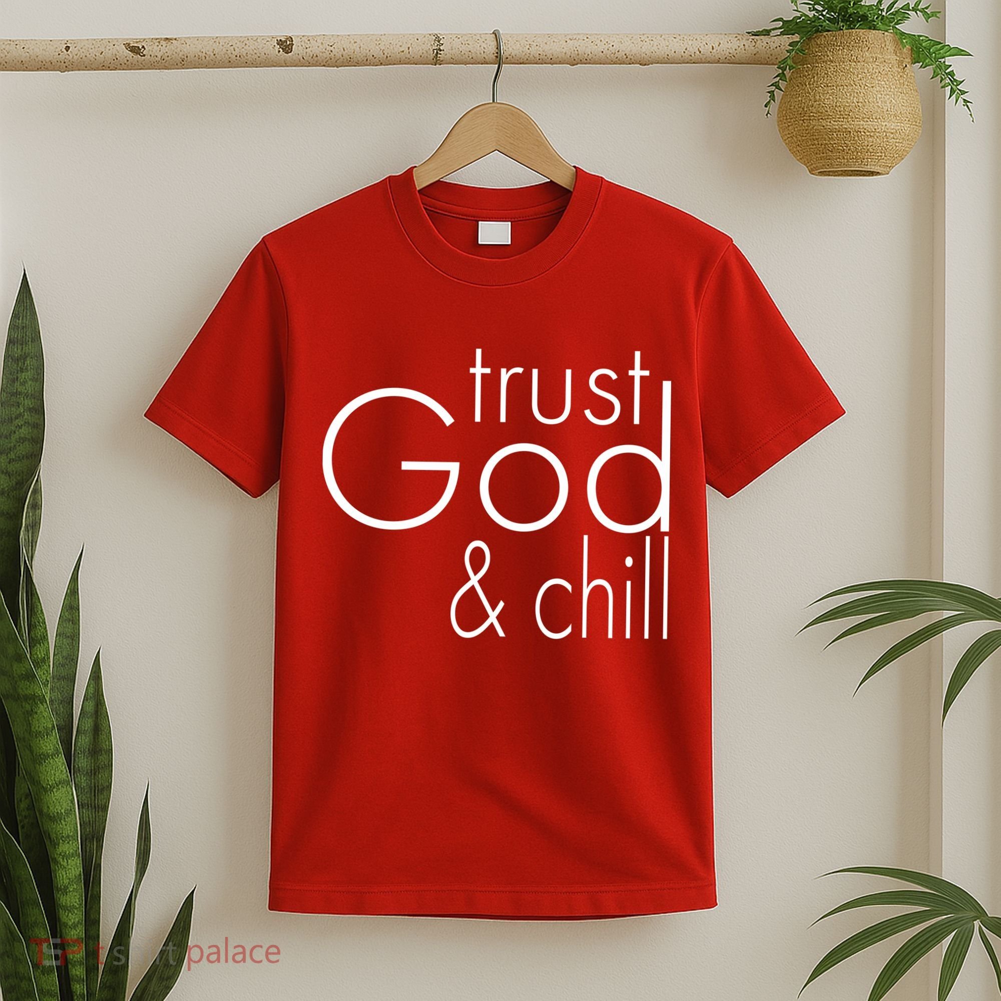 Trust God And Chill T-Shirt