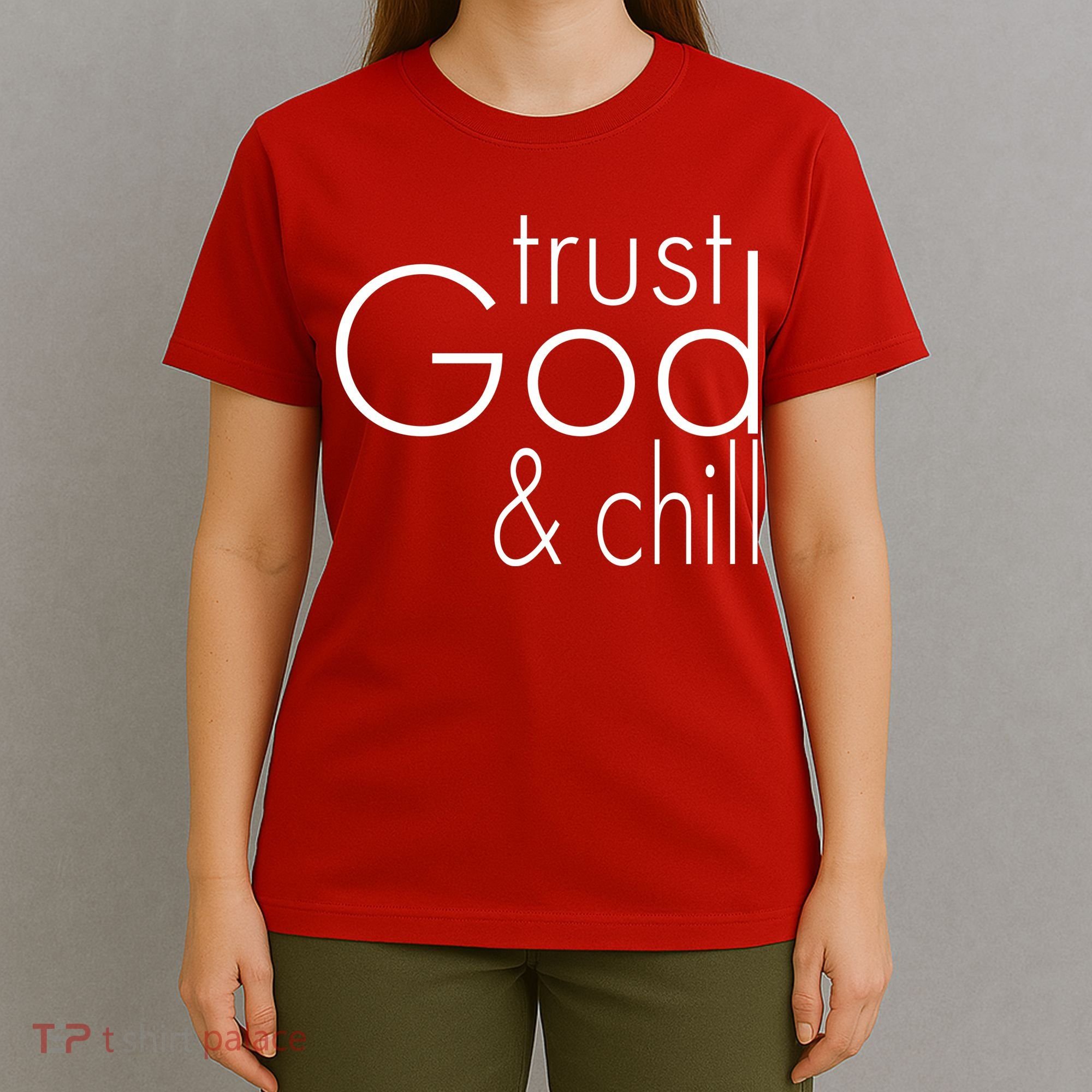 Trust God And Chill T-Shirt