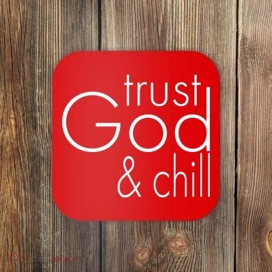 Trust God And Chill Coaster