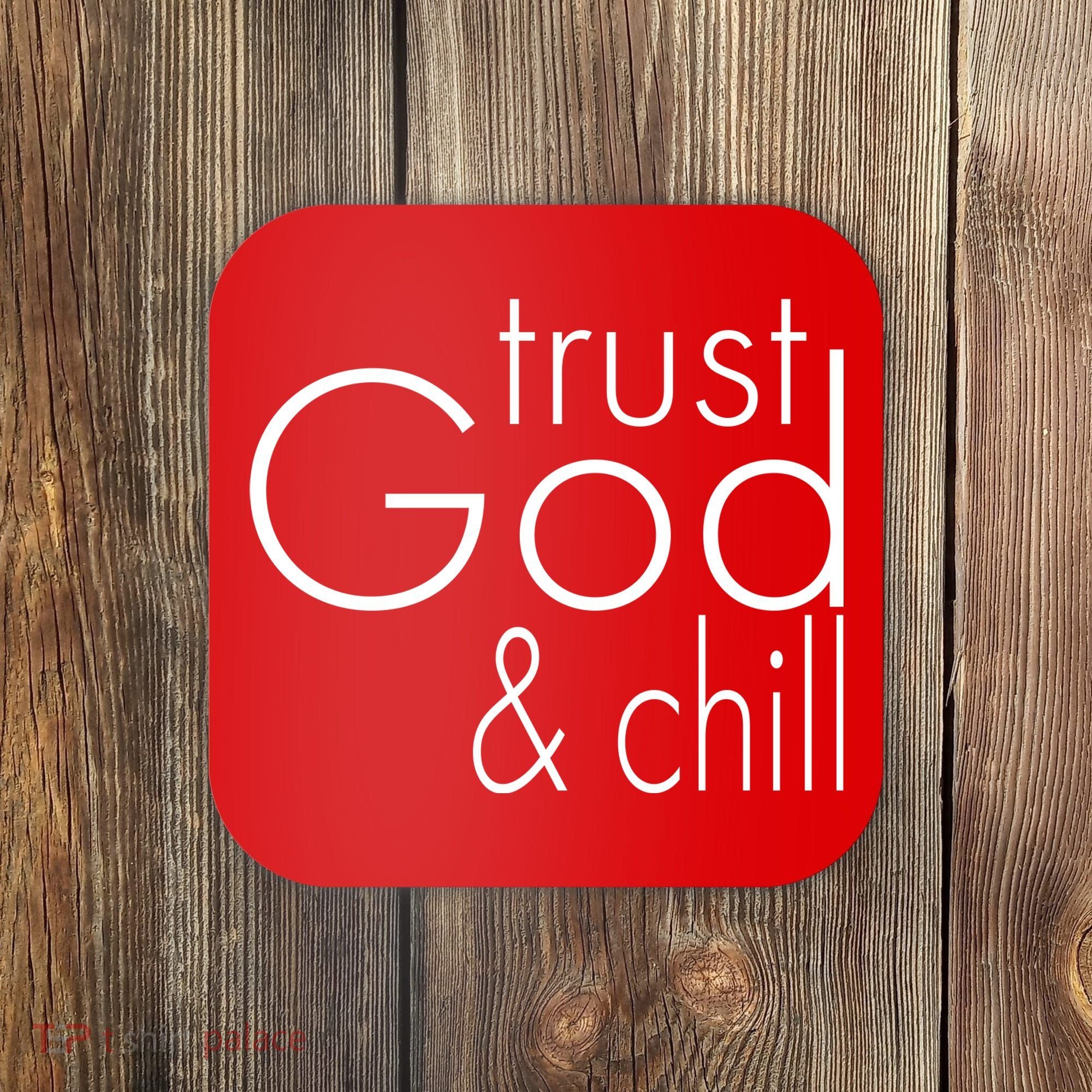 Trust God And Chill Coaster