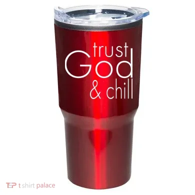Trust God And Chill Tumbler