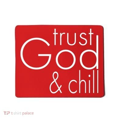 Trust God And Chill Mousepad