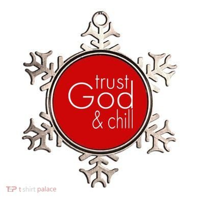 Trust God And Chill Ornament