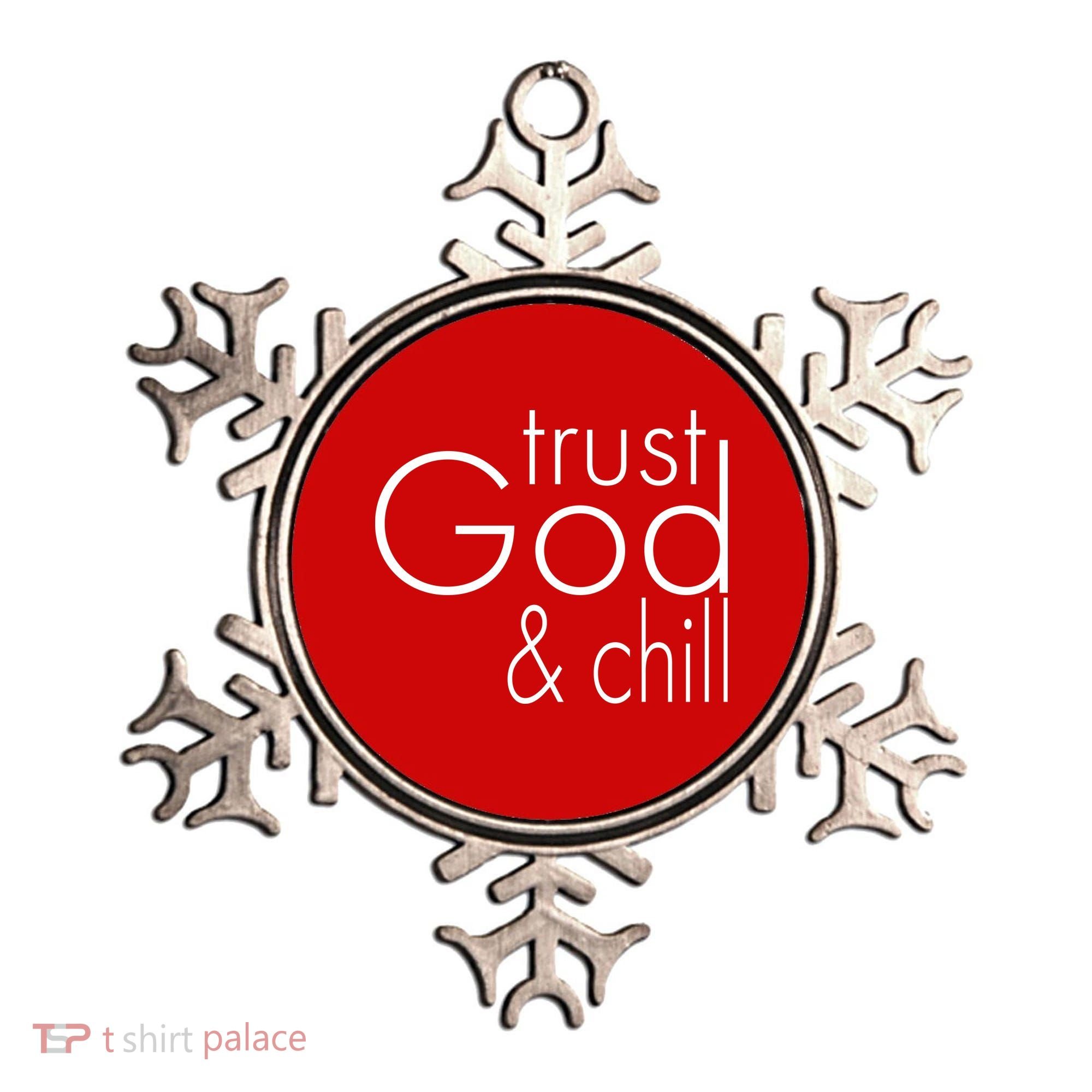 Trust God And Chill Ornament