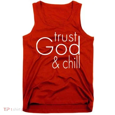 Trust God And Chill Tank Top
