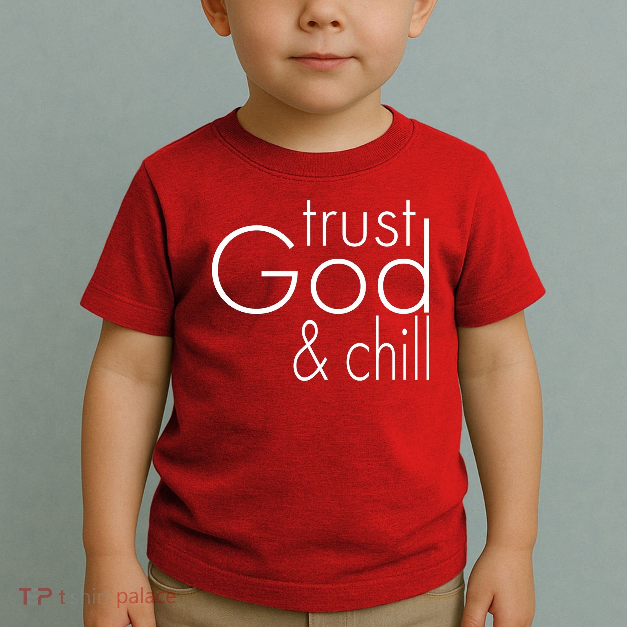 Trust God And Chill Toddler T-Shirt