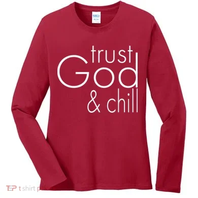 Trust God And Chill Women's Long Sleeve Shirt