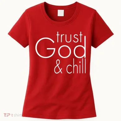 Trust God And Chill Women's T-Shirt