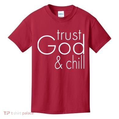 Trust God And Chill Kids T-Shirt