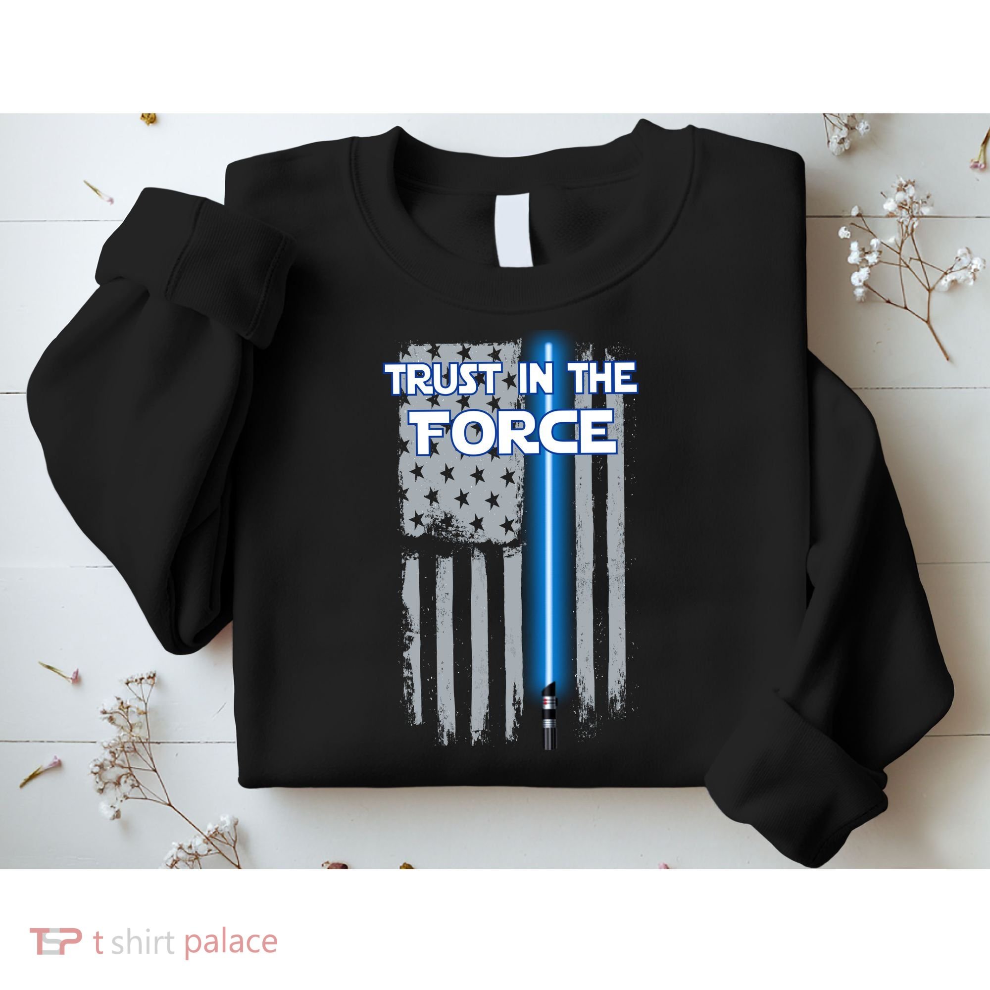 Trust In The Force American Blue Lightsaber Police Flag Sweatshirt