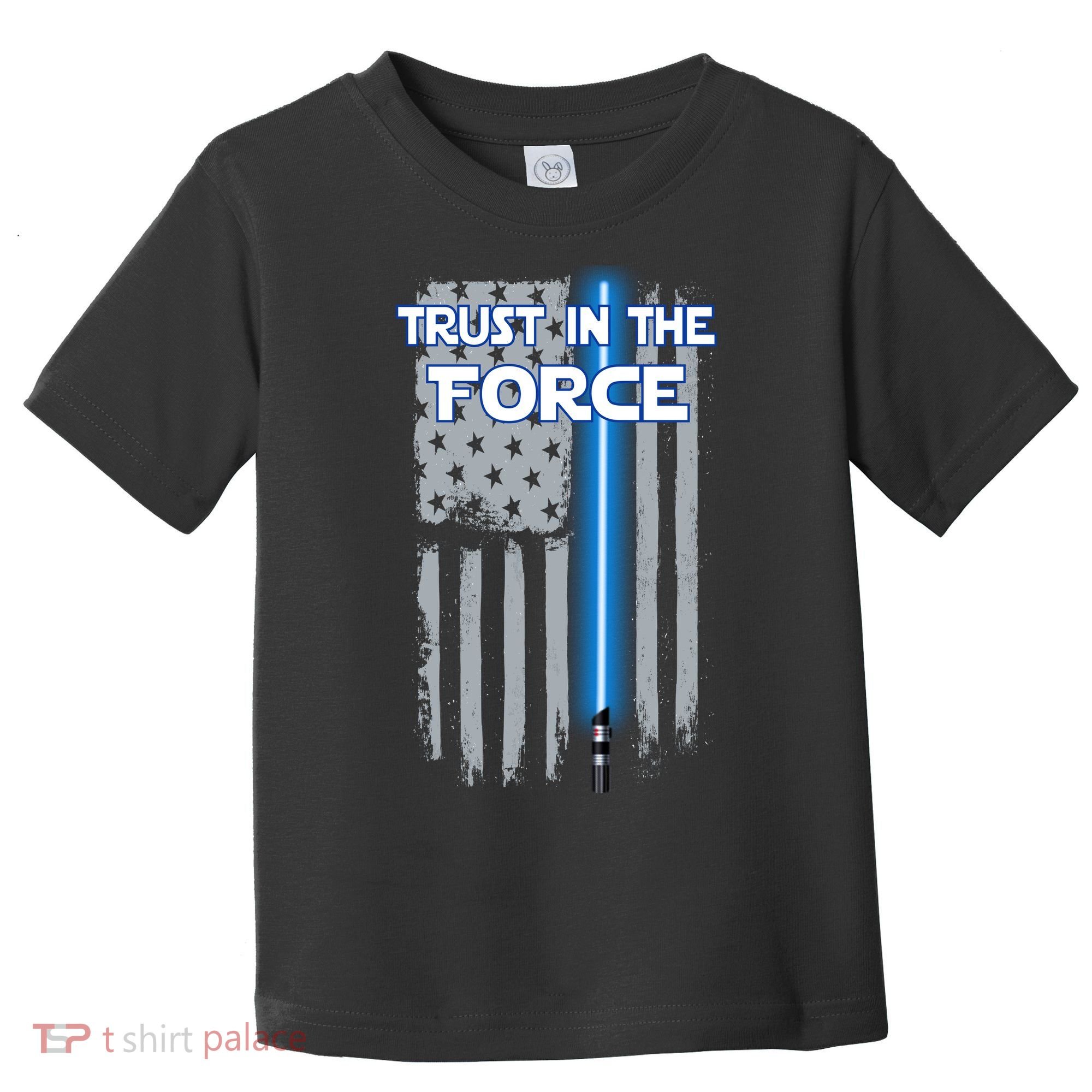 Trust In The Force American Blue Lightsaber Police Flag Toddler T-Shirt