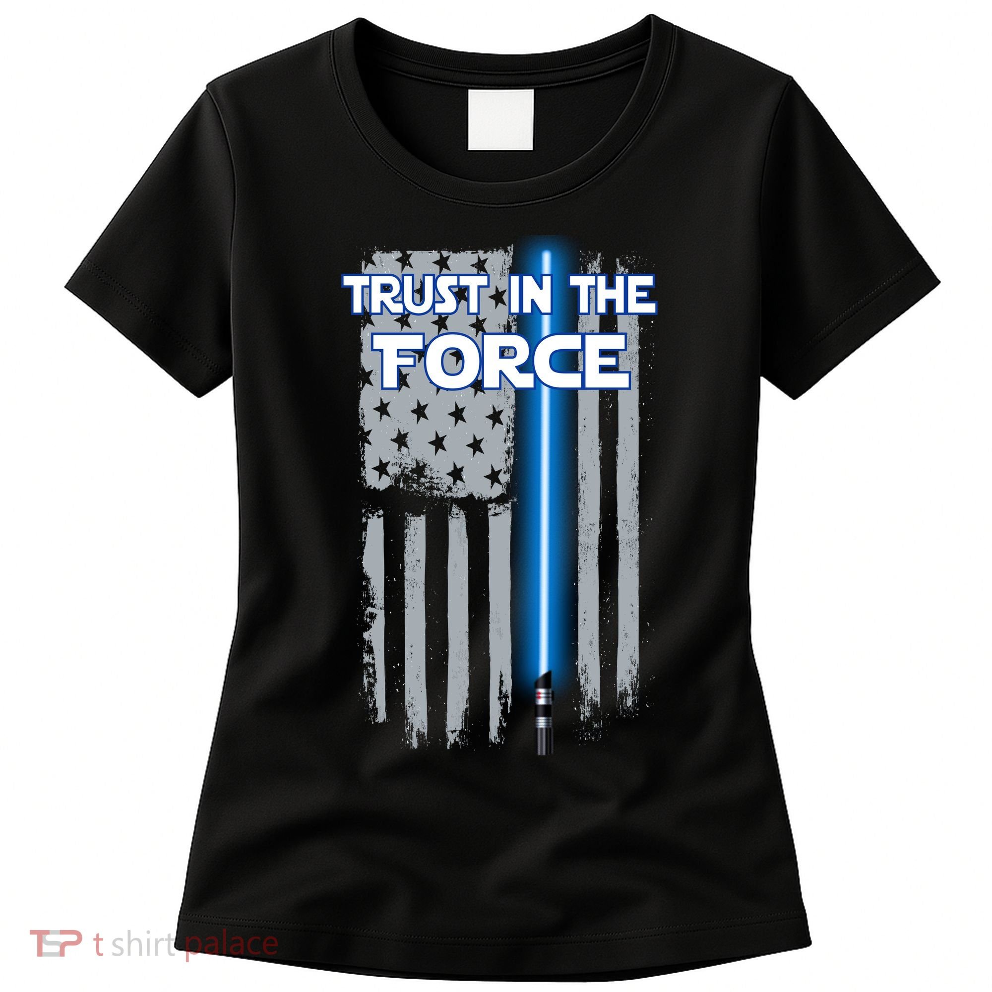 Trust In The Force American Blue Lightsaber Police Flag Women's T-Shirt