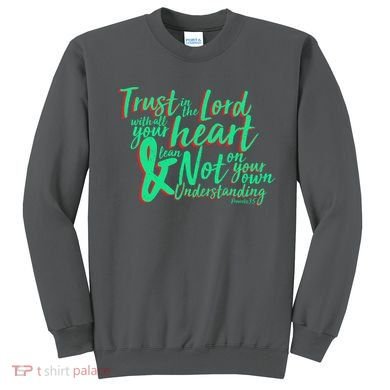 Trust In The Lord Sweatshirt