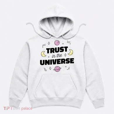 Trust In The Universe Space Hoodie