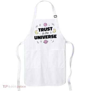 Trust In The Universe Space Apron