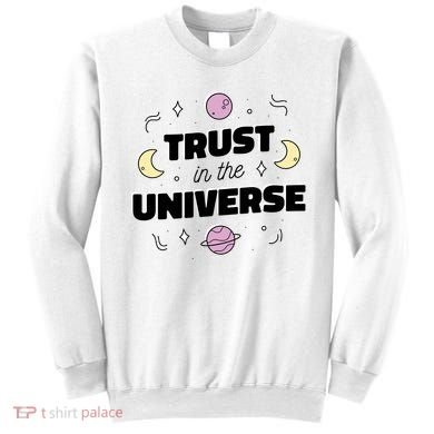 Trust In The Universe Space Sweatshirt