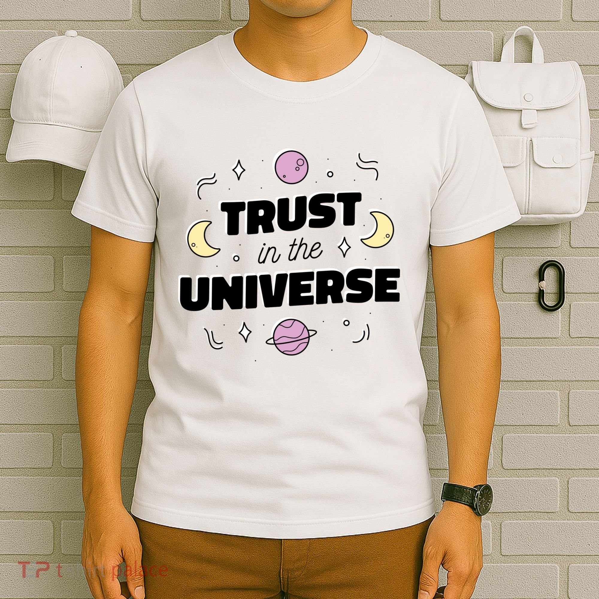 Trust In The Universe Space T-Shirt
