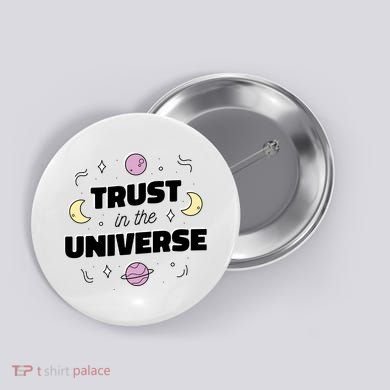 Trust In The Universe Space Button