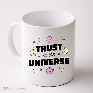 Trust In The Universe Space Coffee Mug