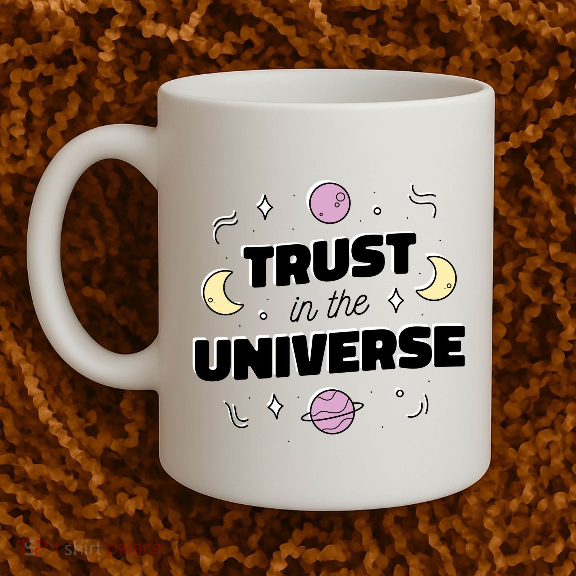 Trust In The Universe Space Coffee Mug