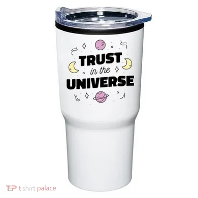 Trust In The Universe Space Tumbler