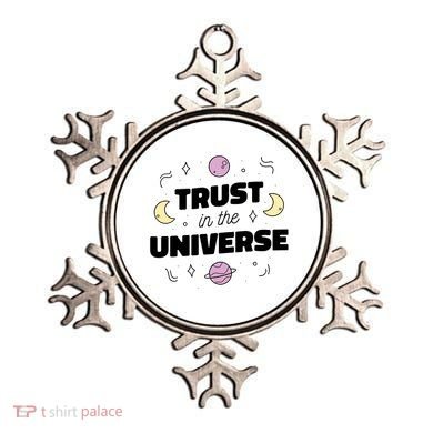 Trust In The Universe Space Ornament