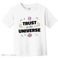 Trust In The Universe Space Toddler T-Shirt thumb 0