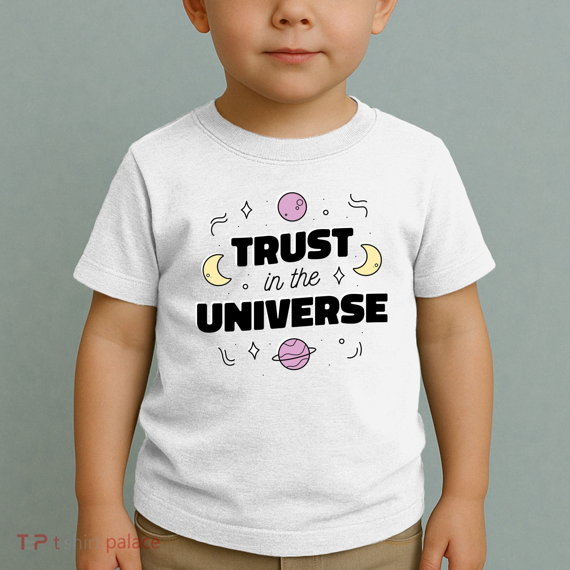 Trust In The Universe Space Toddler T-Shirt