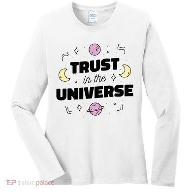 Trust In The Universe Space Women's Long Sleeve Shirt