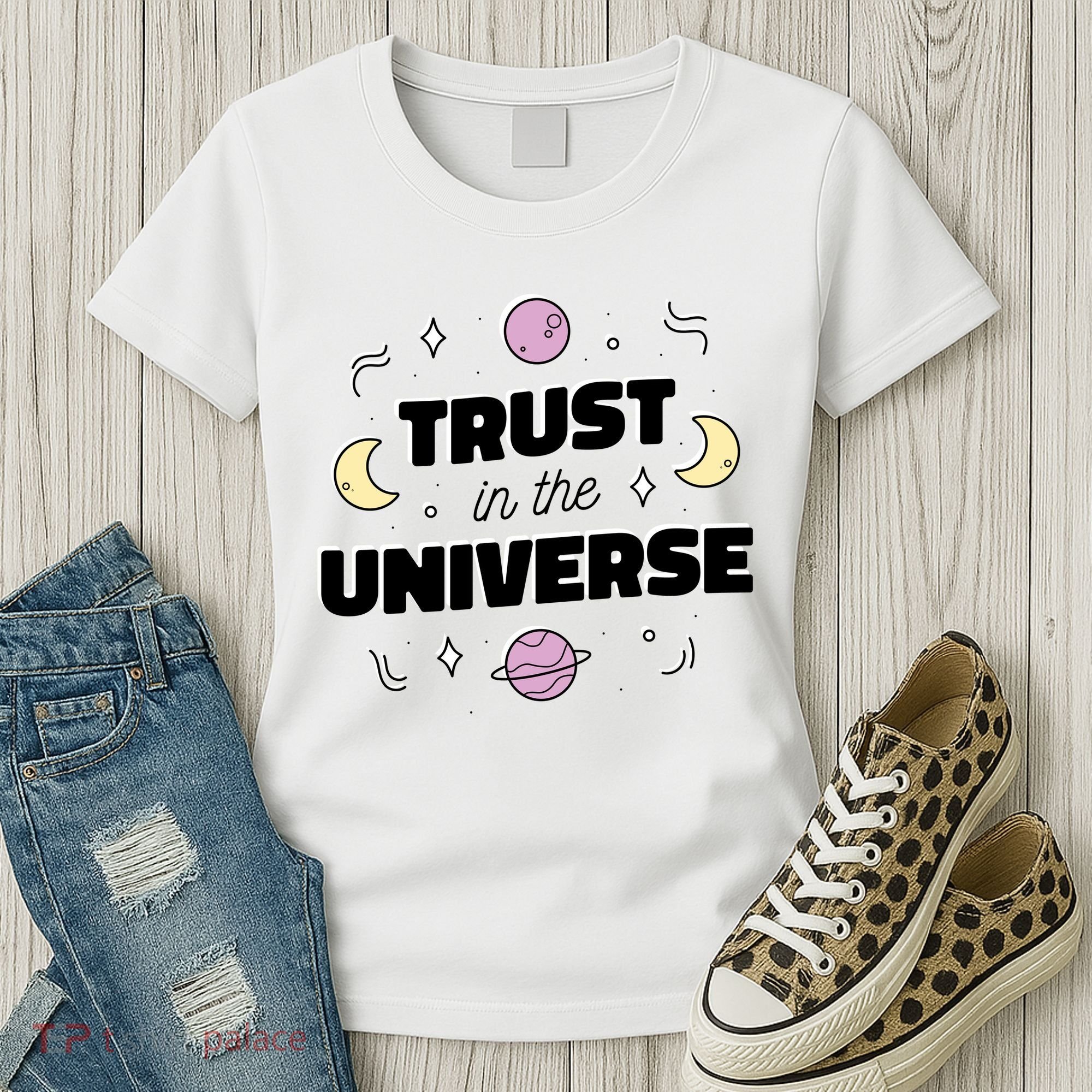 Trust In The Universe Space Women's T-Shirt