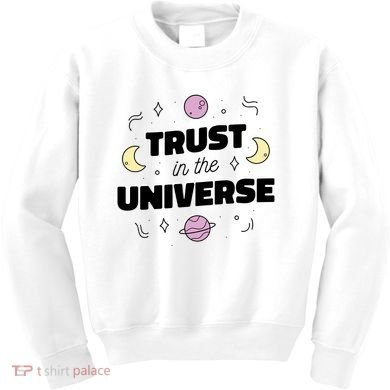Trust In The Universe Space Kids Sweatshirt