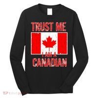 Trust Me I Am A Canadian Long Sleeve Shirt thumb 0
