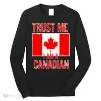 Trust Me I Am A Canadian Long Sleeve Shirt thumb 0